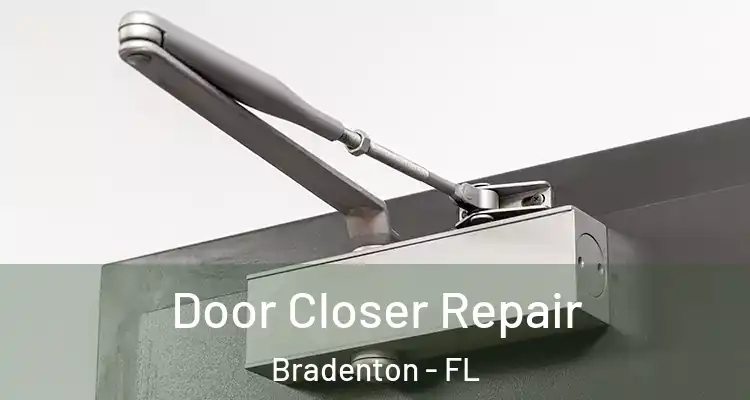  Door Closer Repair Bradenton - FL