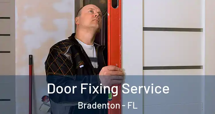  Door Fixing Service Bradenton - FL