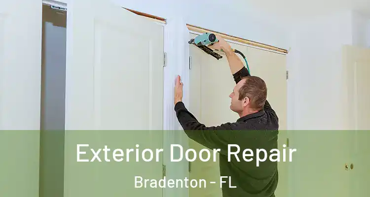  Exterior Door Repair Bradenton - FL