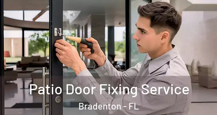  Patio Door Fixing Service Bradenton - FL