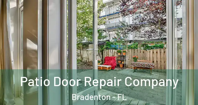  Patio Door Repair Company Bradenton - FL