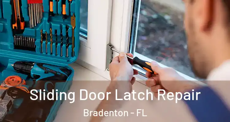  Sliding Door Latch Repair Bradenton - FL